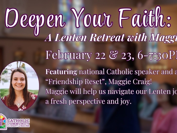 Deepen Your Faith: A Lenten Retreat w/ Maggie Craig - 6-7:30pm - St.Lucy