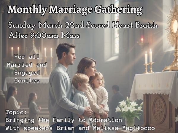 Monthly Marriage Gathering 10:15am  at Sacred Heart